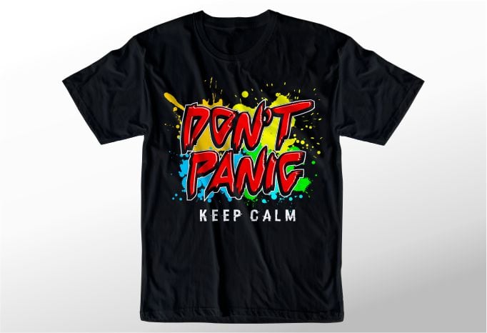 t shirt design graphic, vector, illustration don’t panic keep calm lettering typography