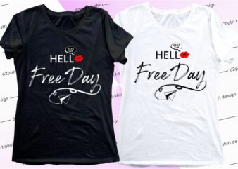 women, girls, ladies, t shirt design graphic, vector, illustration hello freeday lettering typography