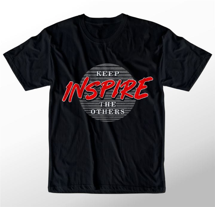 t shirt design graphic, vector, illustration keep inspire the others lettering typography