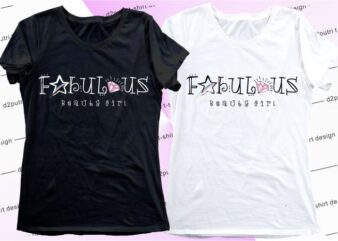 women, girls, ladies t shirt design graphic, vector, illustration fabulous beauty girls lettering typography