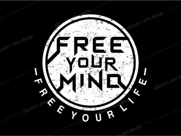 T shirt design graphic, vector, illustration free your mind free your life lettering typography