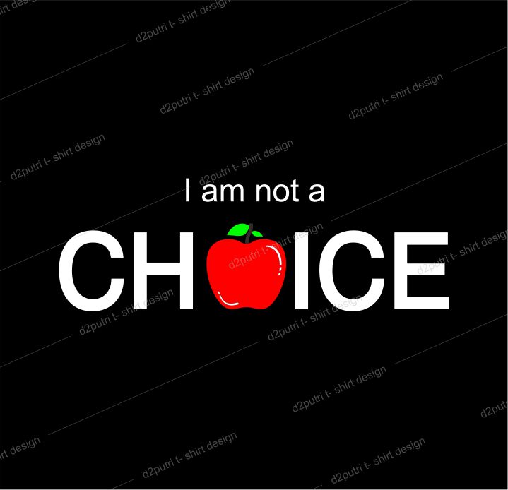 women, girls, ladiest shirt design graphic, vector, illustration I am not a choice lettering typography