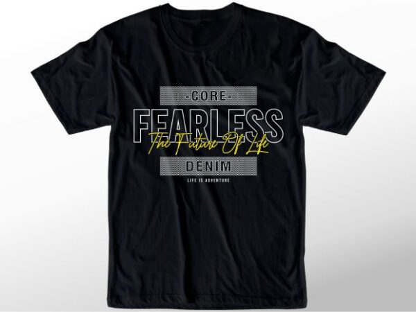 T shirt design graphic, vector, illustration fearless lettering typography