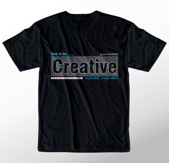 t shirt design graphic, vector, illustration time to be creative lettering typography