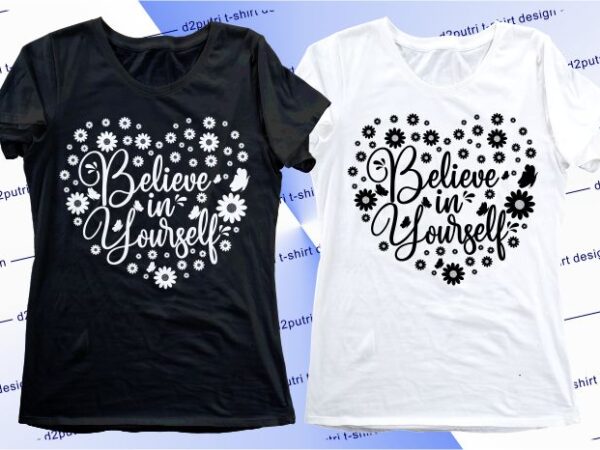 Download Motivational Quotes Svg Believe In Yourself T Shirt Design Buy T Shirt Designs