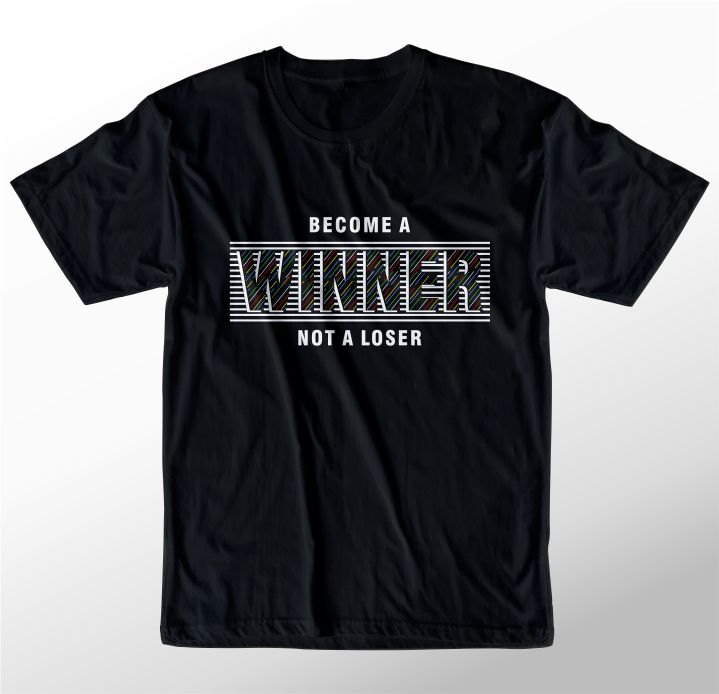 t shirt design graphic, vector, illustration become a winner no a losser lettering typography