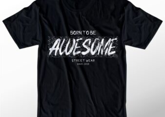 t shirt design graphic, vector, illustration bort to be awesome lettering typography