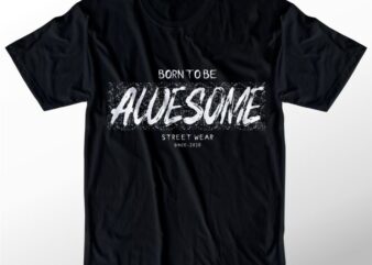 t shirt design graphic, vector, illustration bort to be awesome lettering typography