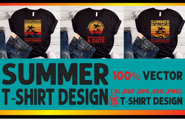 Best selling summer t-shirt designs bundle – 15 summer t shirt designs bundle, 100% vector (ai, eps, svg, dxf, png), beach t shirt design bundle, surf t shirt bundle, surfing