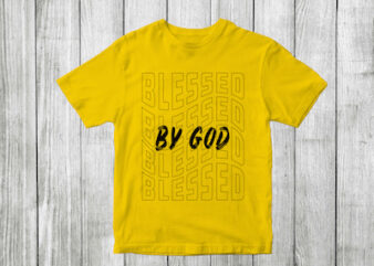 blessed by god – blessed family quotes t shirt designs , blessed family svg , blessed family craft