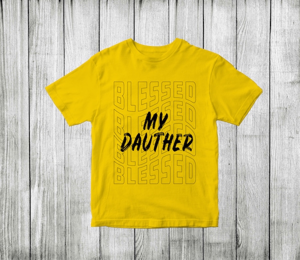 blessed my dauther – blessed family quotes t shirt designs , blessed family svg , blessed family craft