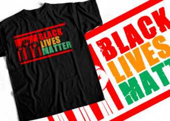 Black Lives Matter – Black History Month – T-Shirt Design