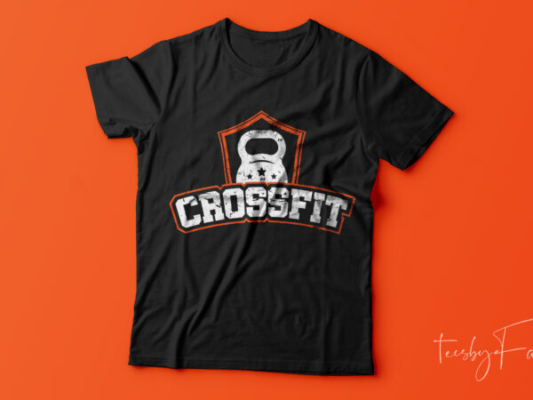 Crossfit, gym lover t shirt deisgn for sale