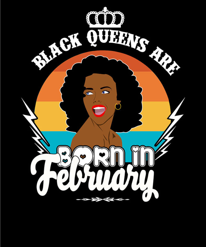 21 Black queens are born in February Tshirt designs bundles