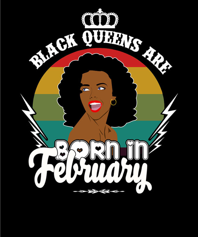 21 Black queens are born in February Tshirt designs bundles