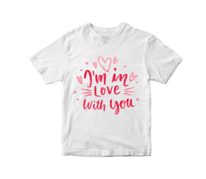 IM IN LOVE WITH YOU - Valentine’s day t shirt designs, valentine t shirt designs , funny valentine designs bundle, love t shirt svg, valentine svg , valentine png ,