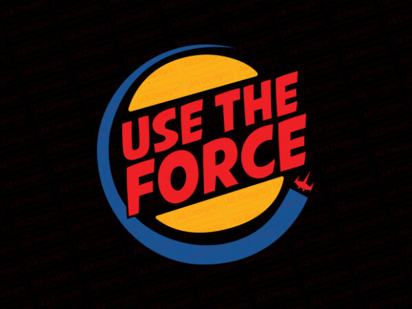 Use the force t-shirt design