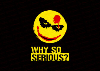 Why so serious? T-Shirt Design