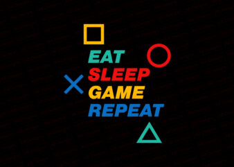 Eat sleep game repeat T-Shirt Design