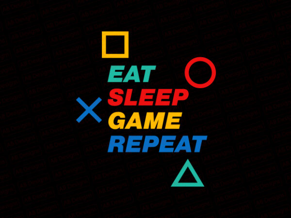 Eat sleep game repeat t-shirt design