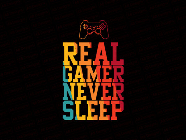 Real gamer never sleep t-shirt design