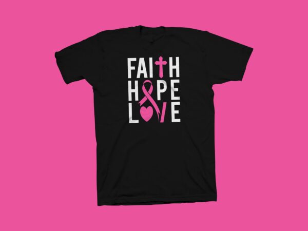 Faith hope love svg, christian cross breast cancer awareness motivation vector illustration for commercial use