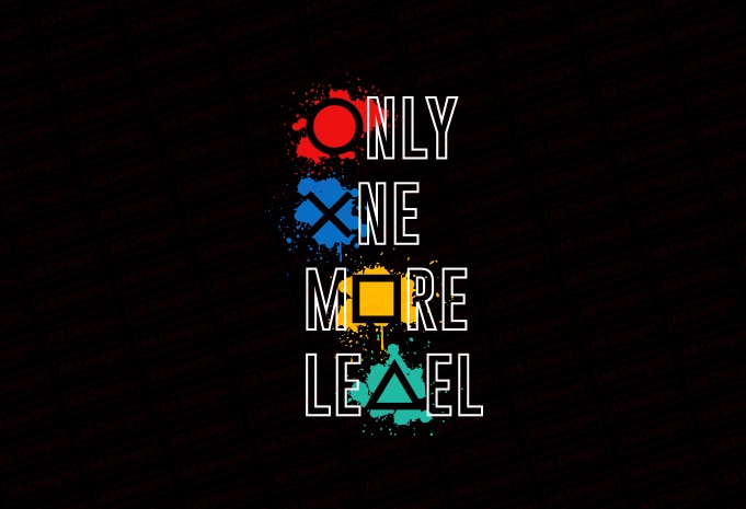 Only one more level T-Shirt Design