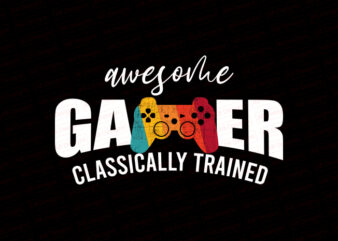 Awesome gamer classically trained T-Shirt Design