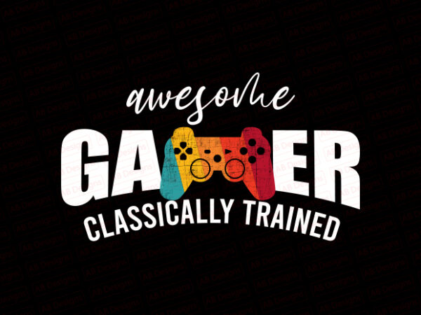Awesome gamer classically trained t-shirt design