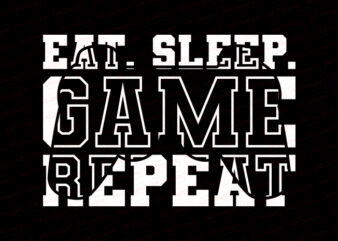 Eat sleep game repeat T-Shirt Design