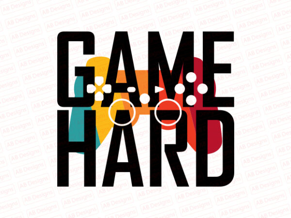 Game hard t-shirt design