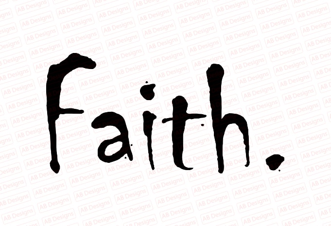 Faith T-Shirt Design