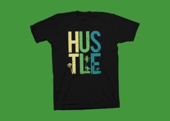 Hustle summer t shirt design, hustle t shirt design, hustle svg, hustle png, summer design, hustle summer vector illustration sale
