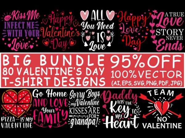 Big bundle valentine’s day t shirt designs, 80 valentine t shirt designs bundle, love t shirt bundle, valentine svg bundle, valentine png bundle, heart shirt design bundle, funny valentine designs