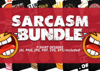 Sarcasm big bundle - funny t-shirt designs - highly discounted price 90 percent off - humor t-shirts
