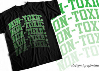 Non-Toxic – Cool T-shirt design for cool people
