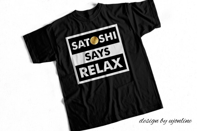 Satoshi Says Relax – Bit coin Design