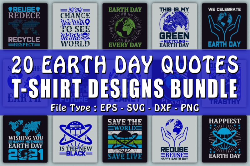 Trendy 20 Earth Day quotes T-shirt Designs Bundle — 98% Off