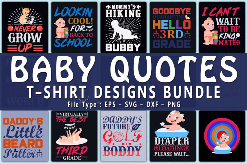 Trendy 20 Baby quotes T-shirt Designs Bundle — 98% Off