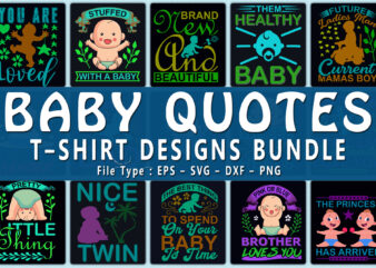 Trendy 20 Baby quotes T-shirt Designs Bundle — 98% Off