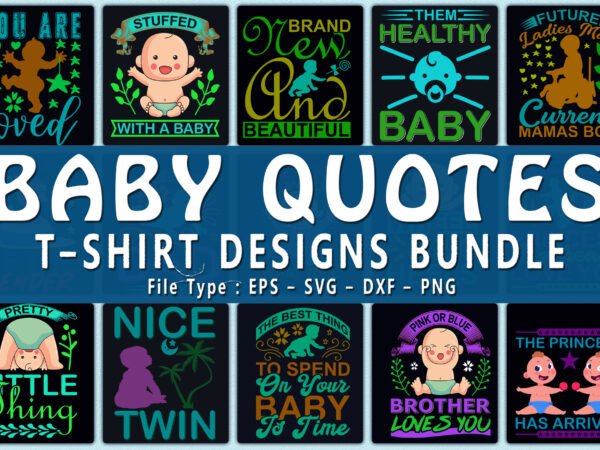 Trendy 20 baby quotes t-shirt designs bundle — 98% off