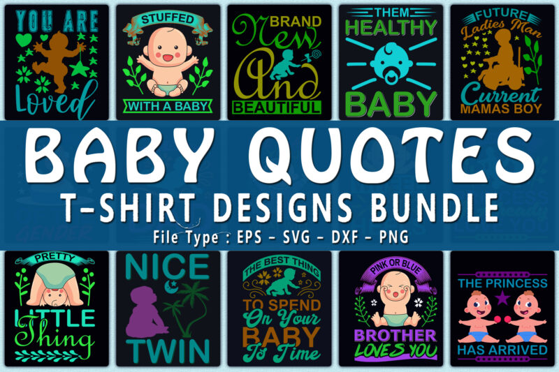 Trendy 20 Baby quotes T-shirt Designs Bundle — 98% Off