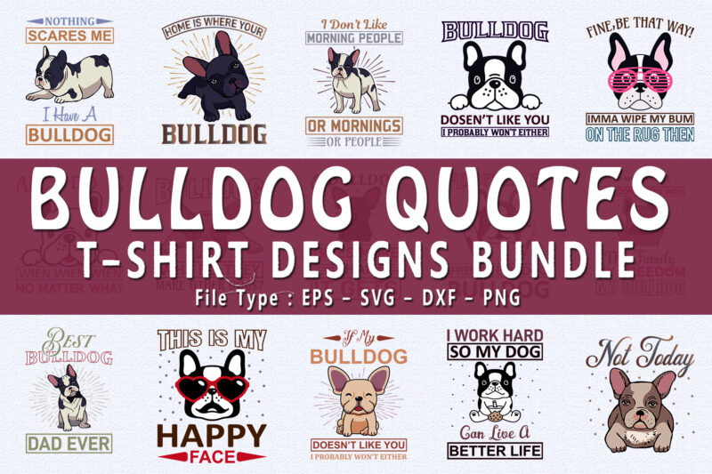 Trendy 20 Bulldog quotes T-shirt Designs Bundle — 98% Off