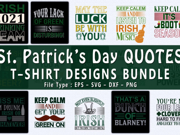 Trendy 20 st patrick’s day quotes t-shirt designs bundle — 98% off Trendy 20 st patrick’s day quotes t-shirt designs bundle — 98% off