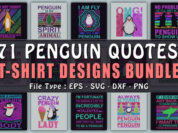 Trendy 71 penguin quotes t-shirt designs bundle — 98% off