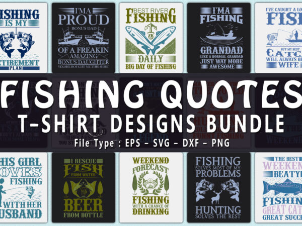 Trendy 20 fishing quotes t-shirt designs bundle — 98% off