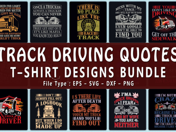 Trendy 20 track driving quotes t-shirt designs bundle — 98% off