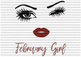 February girl svg, face eys svg, winked eye svg, February birthday svg, birthday vector, funny quote svg