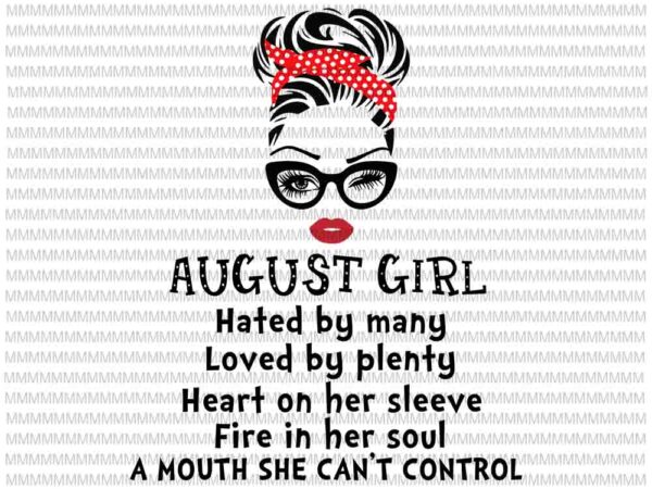 August girl svg, hated by many, loved by plenty, face eys svg, winked eye svg, girl august birthday svg, august birthday vector