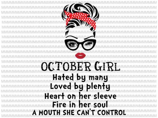October girl svg, hated by many, loved by plenty, face eys svg, winked eye svg, girl october birthday svg, october birthday vector
